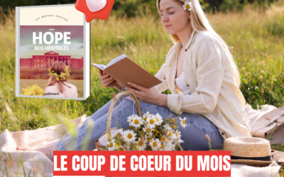 Le livre coup de coeur de Mars 2026 : « Nos héritages » d&rsquo;Anna Hope